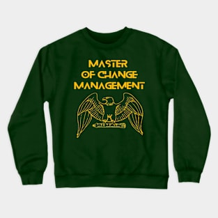 Eagle - Master of Change Management Crewneck Sweatshirt